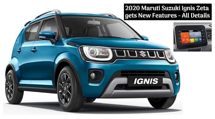 2020 Maruti Suzuki Ignis Zeta Updated with New Features; Price Hiked