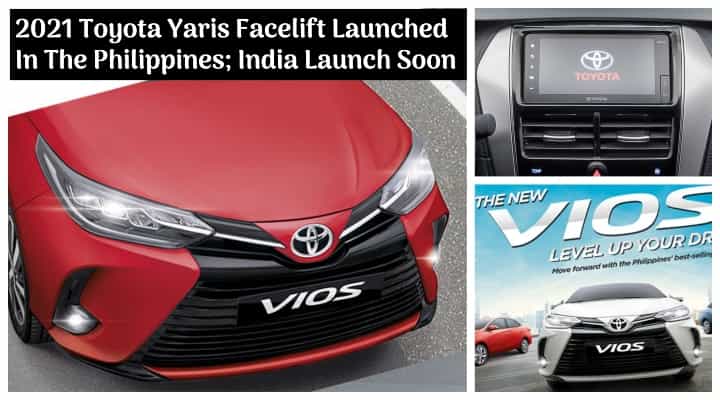 2021 Toyota Yaris Facelift Launched In The Philippines; India Launch Soon! 2021 Toyota Yaris Facelift Launched In The Philippines; India Launch Soon!