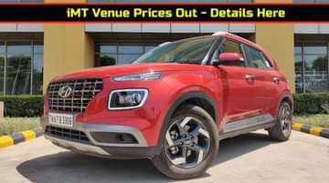 Hyundai Venue iMT Auto Price Starts At Rs 9.99 Lakh