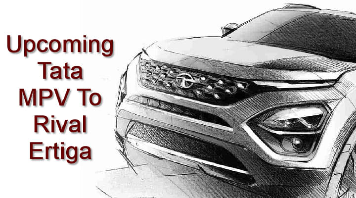 Upcoming Tata MPV - Is This The Maruti Suzuki Ertiga Rival?