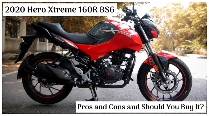 2020 Hero Xtreme 160R BS6 Pros and Cons - Should You Buy One for Yourself?