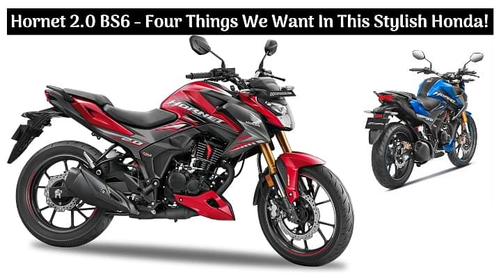 Honda Hornet 2.0 BS6 - Four Things We Want In This Stylish Honda!