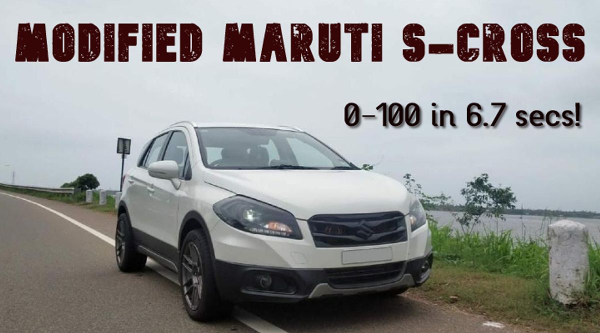 Modified Maruti S-Cross - This Car Does 0-100 kmph in 6.7 sec! Modified Maruti S-Cross - This Car Does 0-100 kmph in 6.7 sec!