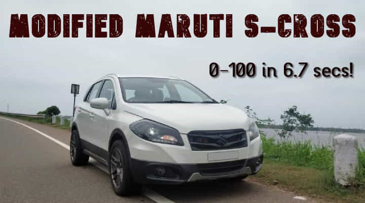 Modified Maruti S-Cross - This Car Does 0-100 kmph in 6.7 sec! Modified Maruti S-Cross - This Car Does 0-100 kmph in 6.7 sec!