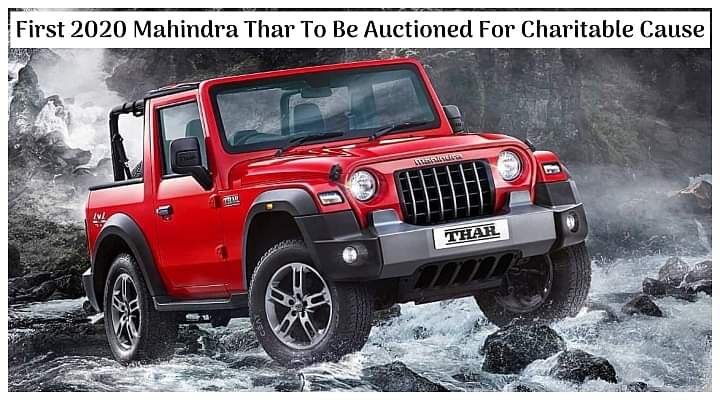 First 2020 Mahindra Thar To Be Auctioned For Charitable Cause - All Details First 2020 Mahindra Thar To Be Auctioned For Charitable Cause - All Details
