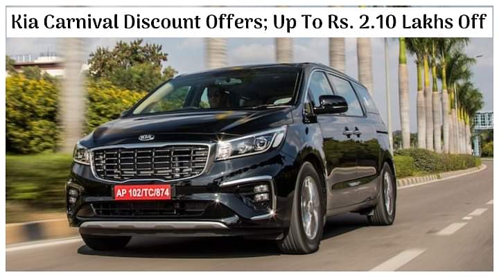 Kia Carnival Discount Offers; Benefits of Worth 2.10 Lakhs Rupees - All Details