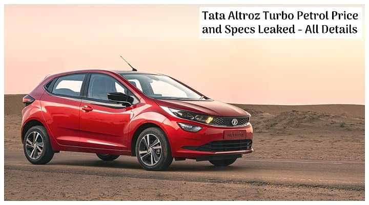Tata Altroz Turbo Petrol Price and Specs Leaked Ahead of Launch - Details