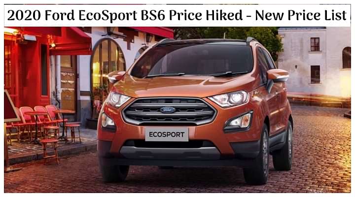 2020 Ford EcoSport BS6 Price Hiked - Check Out The New Price List Here!