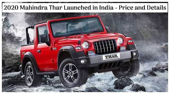 2020 Mahindra Thar Price Starts at Rs 9.80 Lakhs - Most Affordable 4X4 SUV in India