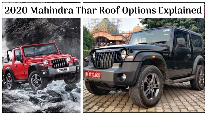 2020 Mahindra Thar Roof Options Explained - Soft Top, Convertible and Hard Top