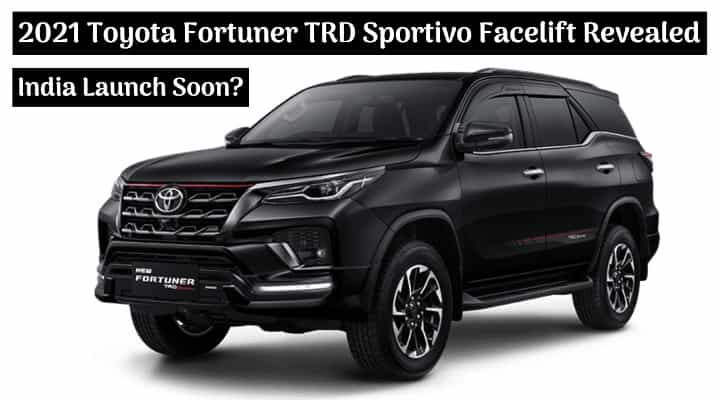 2021 Toyota Fortuner TRD Sportivo Facelift Officially Revealed - India Launch Soon? 2021 Toyota Fortuner TRD Sportivo Facelift Officially Revealed - India Launch Soon?