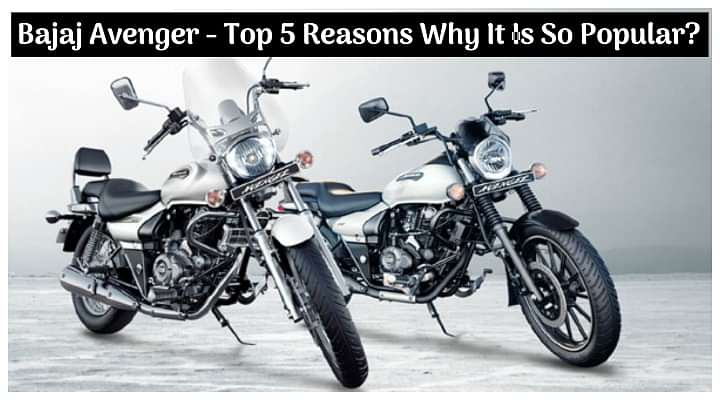 Bajaj Avenger - India's Most Affordable Cruiser Bike; Top 5 Reasons Why So Popular?