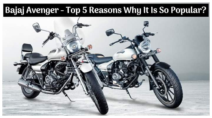 Bajaj Avenger - India's Most Affordable Cruiser Bike; Top 5 Reasons Why So Popular?