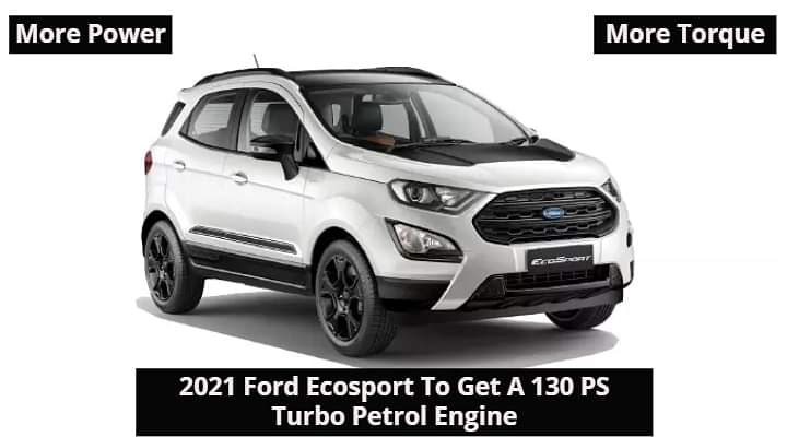 Ford Ecosport To Soon Be Rejigged With A 130 PS Turbo Petrol Engine