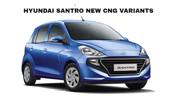 Hyundai Santro CNG Variants Rejigged - Added New Features