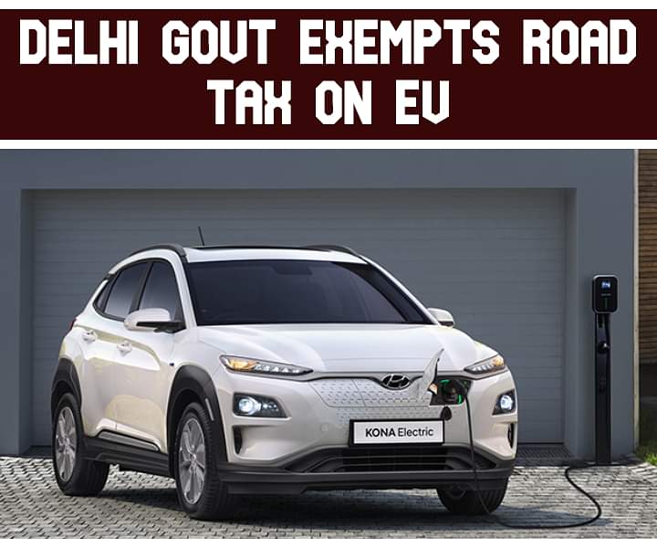 Electric Vehicles Road Tax Exempted By Delhi Government - Approves Over 100 Models For Subsidy Electric Vehicles Road Tax Exempted By Delhi Government - Approves Over 100 Models For Subsidy