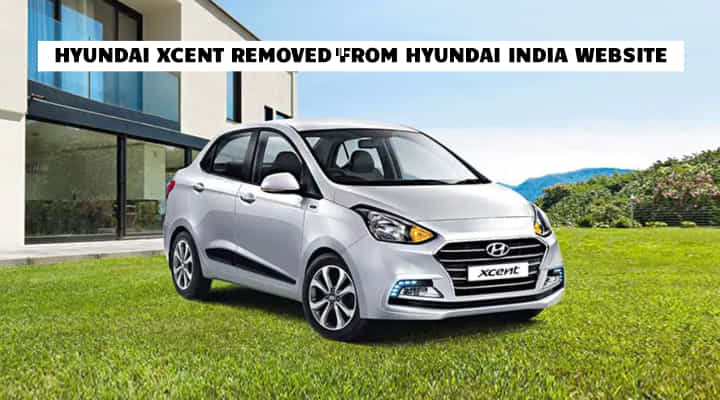 Hyundai Xcent Removed from India Website - Aura Takes Over Officially Hyundai Xcent Removed from India Website - Aura Takes Over Officially