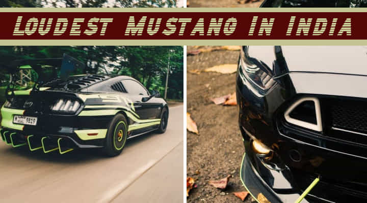 Loudest Modified Ford Mustang In India - Not Built But Home Grown! Loudest Modified Ford Mustang In India - Not Built But Home Grown!
