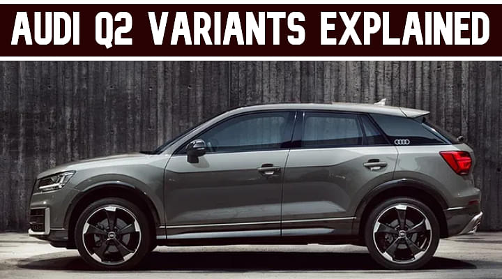 Audi Q2 Variants Explained - Check Out What Suits You The Best!