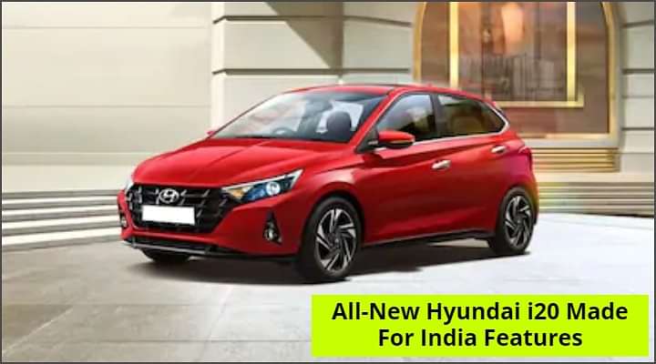 All-New Hyundai i20 Is Made For India And It Shows - Feature Edition
