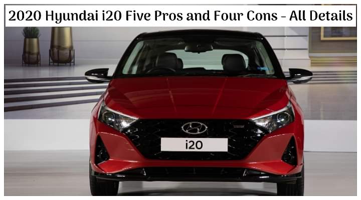 New 2020 Hyundai i20 Pros and Cons; 5 Positives and 4 Negatives - All Details