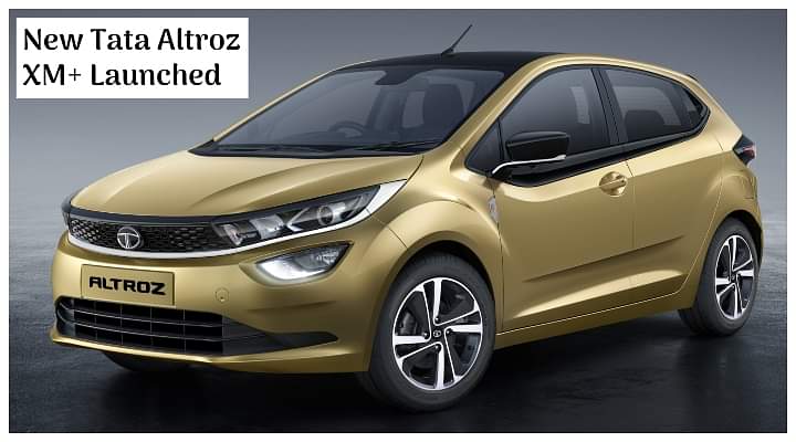 Tata Altroz XM+ Launched in India; Priced at Rs 6.6 Lakhs - All Details