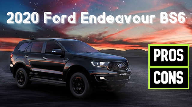 Ford Endeavour BS6 Pros and Cons - Top 10 Things You Should Know