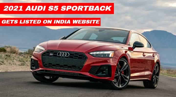 Audi S5 Sportback Listed on the India Website - Bookings to Open Soon Audi S5 Sportback Listed on the India Website - Bookings to Open Soon