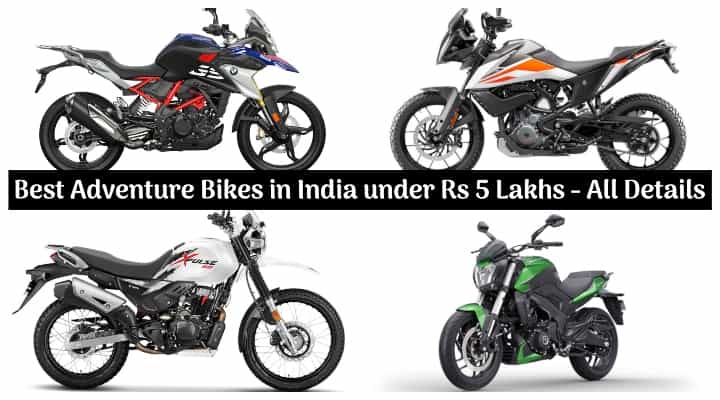 Best BS6 Adventure Bikes in India Under Rs 5 Lakhs - Hero Xpulse 200 To BMW G310 GS! Best BS6 Adventure Bikes in India Under Rs 5 Lakhs - Hero Xpulse 200 To BMW G310 GS!