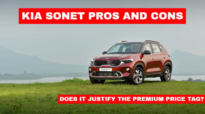 Kia Sonet Pros and Cons - Does it Justify the Premium Price Tag? Kia Sonet Pros and Cons - Does it Justify the Premium Price Tag?