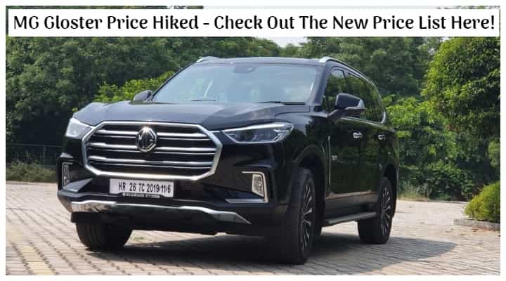 MG Gloster Price Hiked By Up To 1 Lakh Rupees - Check Out The New Price List Here! MG Gloster Price Hiked By Up To 1 Lakh Rupees - Check Out The New Price List Here!