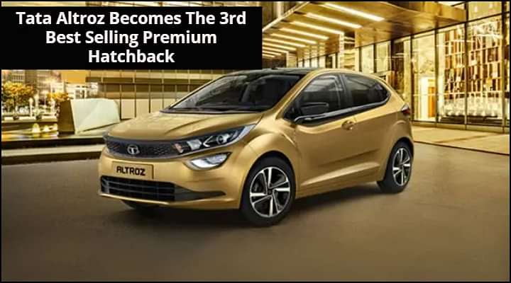 Tata Altroz Is Now 3rd Best Selling Premium Hatchback - Sales Figures