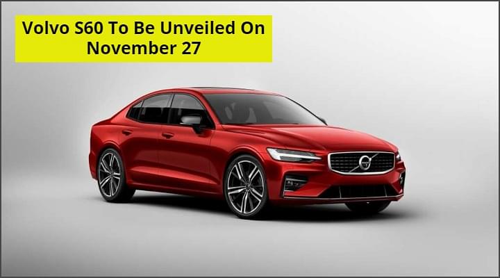 Volvo S60 To Be Unveiled On November 27 In India; Launch Next Year