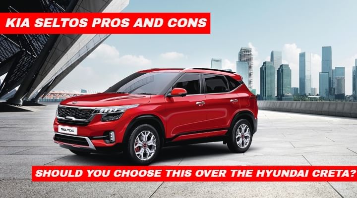 Kia Seltos Pros and Cons - Why Should You Buy this Over the Creta?