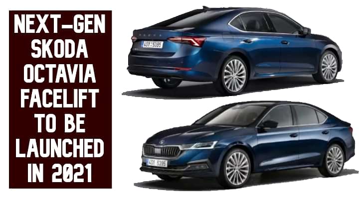 2021 Next-Gen Skoda Octavia Facelift To Be Launched In 2021 In India