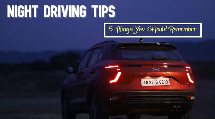 Night Driving Tips - 10 Things You Should Remember!