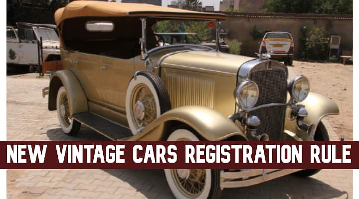 New Vintage Cars Registration Rule Announced In India