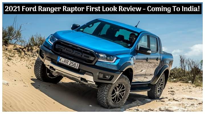 2021 Ford Ranger Raptor BS6 Coming Soon To India - First Look Review