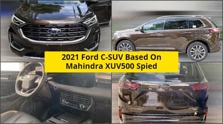 2021 Ford SUV Based On Mahindra XUV500 Spied - Fresh Images 2021 Ford SUV Based On Mahindra XUV500 Spied - Fresh Images