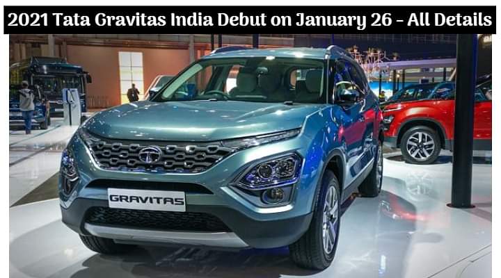 2021 Tata Gravitas (Harrier Seven-Seater) SUV India Debut on January 26 - All Details