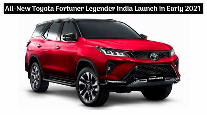 New 2021 Toyota Fortuner Legender BS6 India Launch Soon - All Details New 2021 Toyota Fortuner Legender BS6 India Launch Soon - All Details
