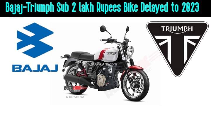 Bajaj-Triumph JV's Sub 2 Lakh Rupees Bike Delayed - Launch in 2023