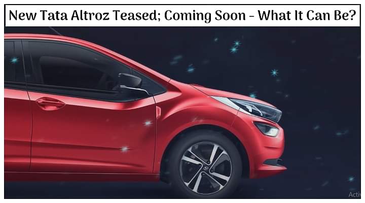 Tata Altroz Teased Online; What It Can Be - Special Edition Variant or Altroz Turbo?