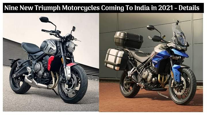 Nine New Triumph Motorcycles Coming To India In The First Half Of 2021 - All Details