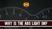 Why Is The ABS Light ON? Check All The Reasons Here!