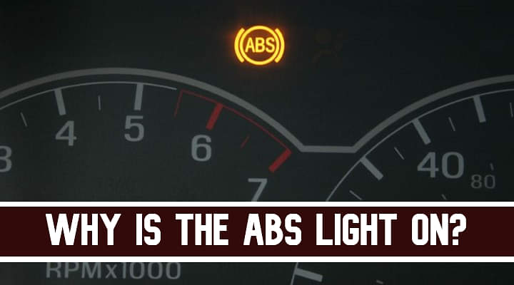 Why Is The ABS Light ON? Check All The Reasons Here!