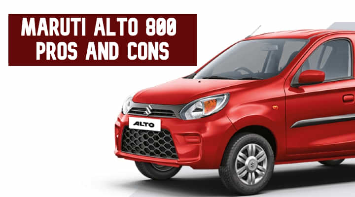 Maruti Suzuki Alto 800 Pros And Cons That You Should Know! Maruti Suzuki Alto 800 Pros And Cons That You Should Know!