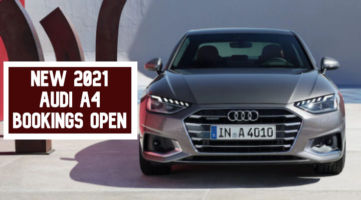 New 2021 Audi A4 Bookings Open - Launch In 2021 New 2021 Audi A4 Bookings Open - Launch In 2021