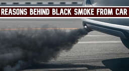 Reasons Behind Emission Of Black Smoke From The Exhaust Pipe Of Car