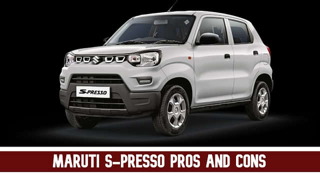 Maruti S-Presso Pros and Cons - One Of Its Kind?